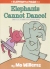 Elephants cannot dance