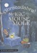 Abracadabra! Magic with Mouse and Mole