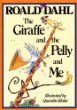 The giraffe and the pelly and me