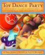 Toy dance party : being the further adventures of a bossyboots Stingray, a courageous Buffalo, and a hopeful round someone called Plastic
