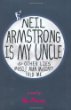Neil Armstrong is my uncle : & other lies Muscle Man McGinty told me