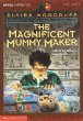 The Magnificent Mummy Maker.