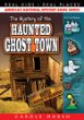 The mystery of the haunted ghost town