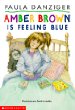 Amber Brown is feeling blue