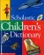 Scholastic children's dictionary