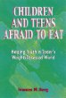 Children and teens afraid to eat : helping youth in today's weight-obsessed world