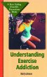 Understanding exercise addiction