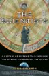 The scientists : a history of science told through the lives of its greatest inventors