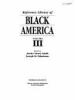 Reference library of Black America. Volume I /