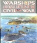 Warships and Naval Battles of The Civil War