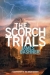 The Scorch trials (Maze runner book 2)