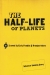 The half-life of planets : a novel