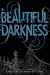 Beautiful darkness: Beautiful creatures - Book 2